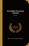 The Dublin University Calendar; Volume 2