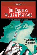 The Duchess Pulls a Fast One: The Complete Cases of the Duchess