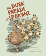 The Duck Parade of Spokane