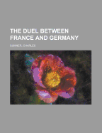The Duel Between France and Germany
