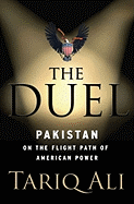 The Duel: Pakistan on the Flight Path of American Power