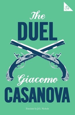 The Duel - Casanova, and Nichols, J.G. (Translated by)