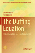 The Duffing Equation: Periodic Solutions and Chaotic Dynamics