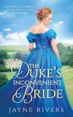 The Duke's Inconvenient Bride - Rivers, Jayne