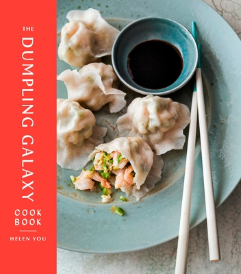 The Dumpling Galaxy Cookbook - You, Helen, and Falkowitz, Max