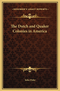 The Dutch and Quaker Colonies in America