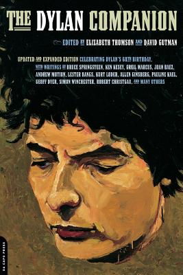 The Dylan Companion - Thomson, Elizabeth (Editor), and Gutman, David (Editor)