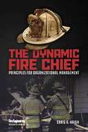 The Dynamic Fire Chief: Principles for Organizational Management