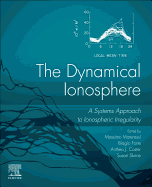 The Dynamical Ionosphere: A Systems Approach to Ionospheric Irregularity