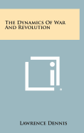 The dynamics of war and revolution