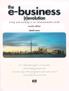 The E-Business (R)Evolution: Living and Working in an Interconnected World