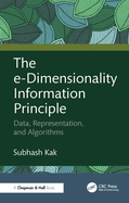 The E-Dimensionality Information Principle: Data, Representation, and Algorithms