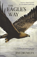 The Eagle's Way: Nature's New Frontier in a Northern Landscape