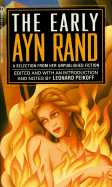 The Early Ayn Rand: A Selection from Her Unpublished Fiction