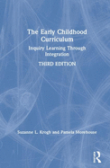 The Early Childhood Curriculum: Inquiry Learning Through Integration