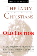 The Early Christians: In Their Own Words