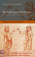 The Early Latin Verb System: Archaic Forms in Plautus, Terence, and Beyond