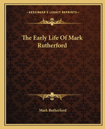 The Early Life Of Mark Rutherford