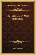 The Early Life of Mark Rutherford