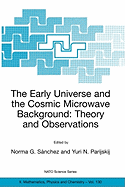The Early Universe and the Cosmic Microwave Background: Theory and Observations