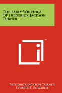 The Early Writings of Frederick Jackson Turner