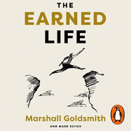 The Earned Life: Lose Regret, Choose Fulfilment