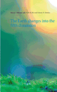 The Earth changes into the fifth dimension