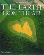 The Earth from the Air - Brown, Lester R., and Arthus-Bertrand, Yann