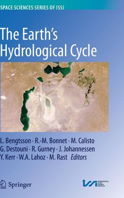 The Earth's Hydrological Cycle - Bengtsson, L (Editor), and Bonnet, R -M (Editor), and Calisto, M (Editor)