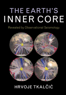 The Earth's Inner Core: Revealed by Observational Seismology