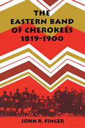 The Eastern Band of Cherokees: 1819-1900