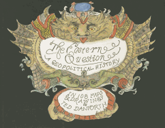 The Eastern Question: A Geopolitical History in 108 Maps & Drawings