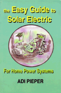 The Easy Guide to Solar Electric - Pieper, Adi
