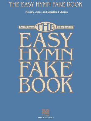 The Easy Hymn Fake Book - Hal Leonard Corp (Creator)