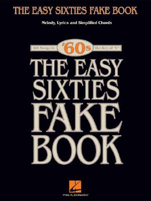 The Easy Sixties Fake Book - Hal Leonard Corp (Creator)