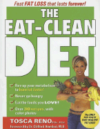 The Eat-Clean Diet: Fast Fat Loss That Lasts Forever!