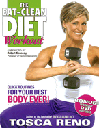 The Eat-Clean Diet Workout: Quick Routines for Your Best Body Ever!