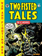 The EC Archives: Two-Fisted Tales Vol. 3