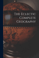 The Eclectic Complete Geography