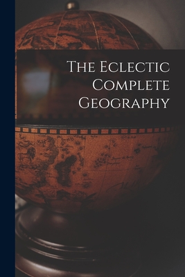 The Eclectic Complete Geography - Anonymous