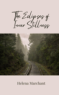 The Eclipses of Inner Stillness