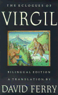 The Eclogues of Virgil (Bilingual Edition)