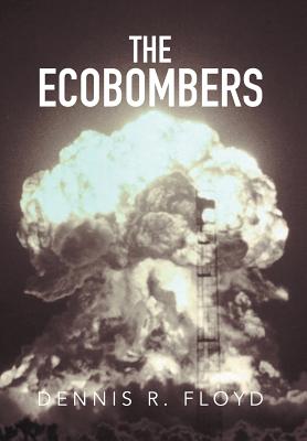 The Ecobombers - Floyd, Dennis R