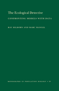 The Ecological Detective: Confronting Models with Data (Mpb-28)