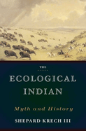 The Ecological Indian: Myth and History