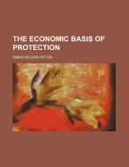 The Economic Basis of Protection