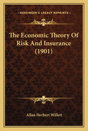 The Economic Theory of Risk and Insurance (1901)