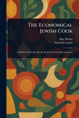 The Economical Jewish Cook - Henry, May, and Cohen, Edith B
