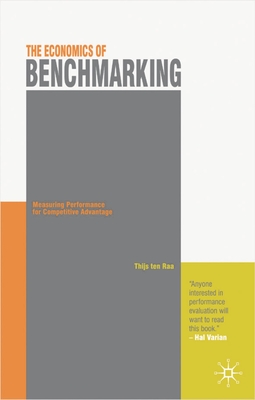 The Economics of Benchmarking: Measuring Performance for Competitive Advantage - Ten Raa, Thijs