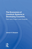 The Economics of Livestock Systems in Developing Countries: Farm and Project Level Analysis